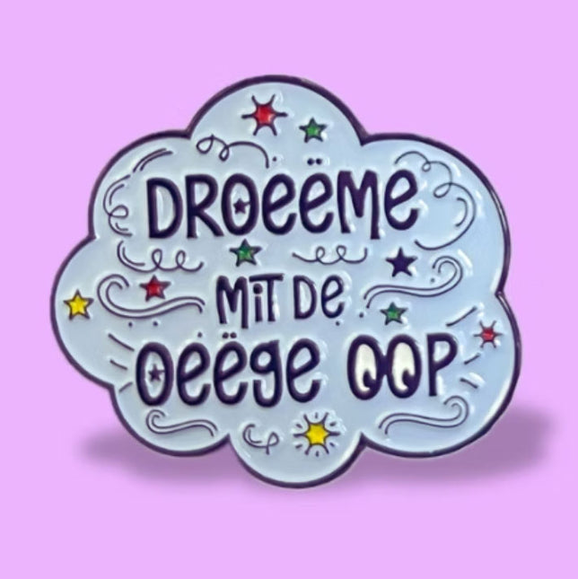 Asjemenou Pin Droeëme mit de oeëge oop