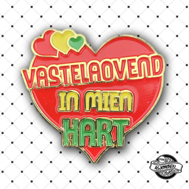 Asjemenou Vastelaovend in mien hart Pin