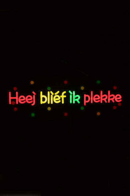 PartyXplosion LED neon sign 'Heej blief ik plekke'